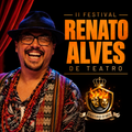II Festival Renato Alves de Teatro – Pequenas Cenas e Monólogos